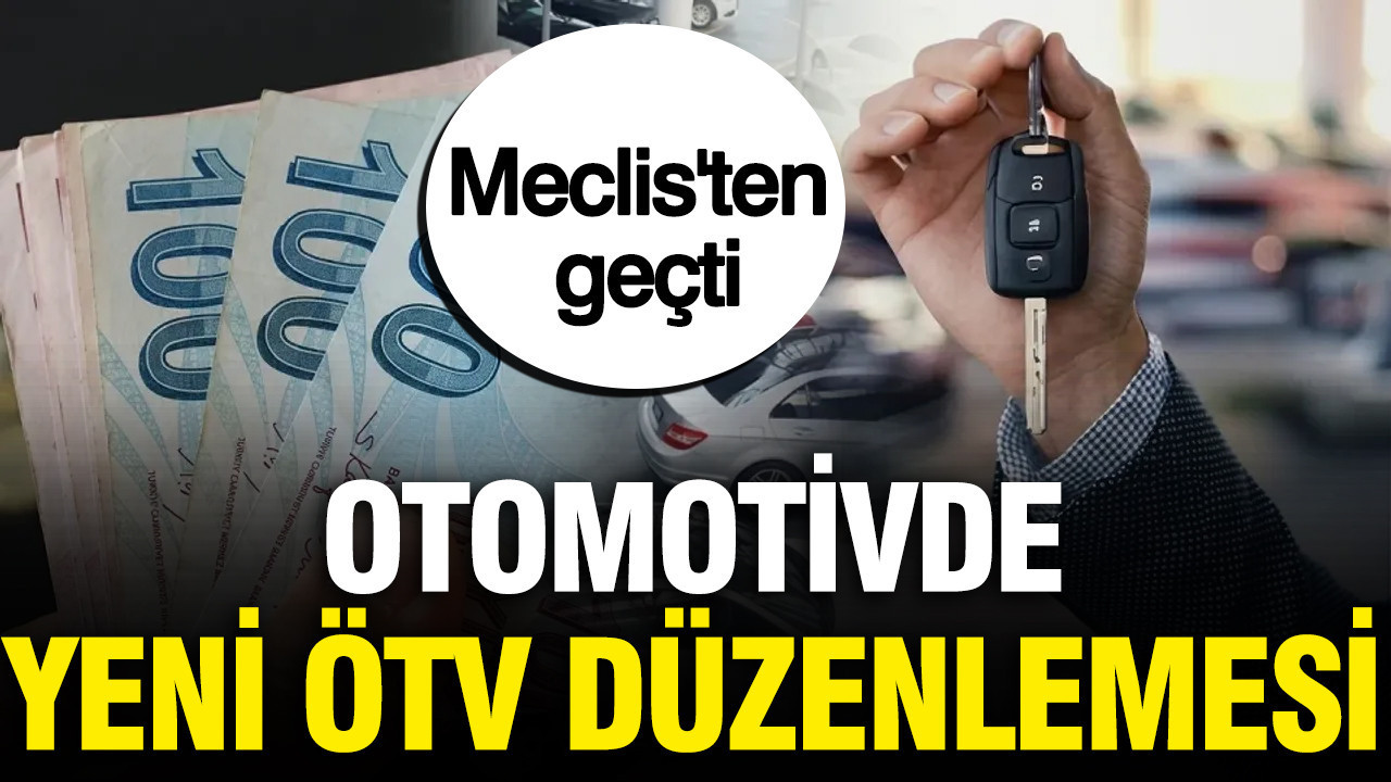 Otomotivde yeni ÖTV düzenlemesi: Meclis’ten geçti, işte vergi oranları Haber gorseli