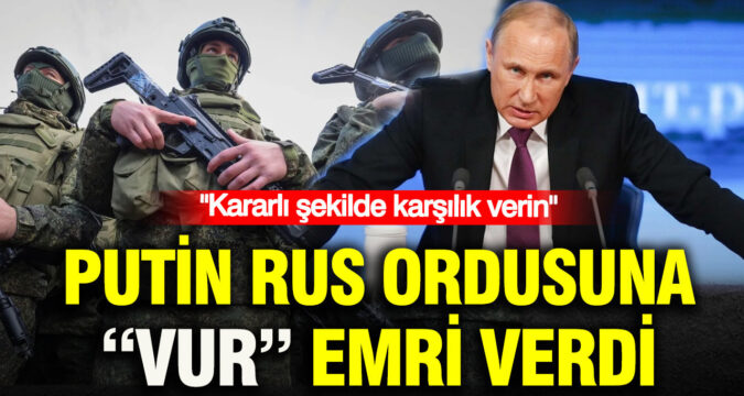 Putin Rus ordusuna “vur” emri verdi: Kararlı şekilde karşılık verin Haber gorseli